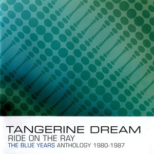 Tangerine Dream - Ride on the Ray The Blue Years Anthology 1980-1987 (2022) [16Bit-44.1kHz] FLAC [PMEDIA] ⭐️