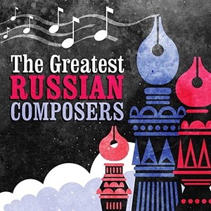 VA - The Greatest Russian Composers (2021) Mp3 320kbps [PMEDIA] ⭐️