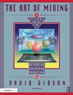 [ FreeCourseWeb ] The Art of Mixing- A Visual Guide to Recording, Engineering, and Production, Third Edition