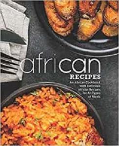 [ FreeCourseWeb ] African Recipes - An African Cookbook with Delicious African Recipes for All Types of Meals (2nd Edition)