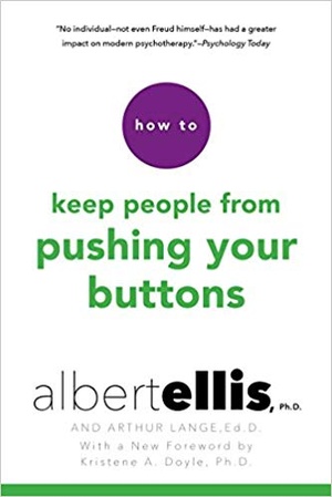 [ FreeCourseWeb ] How to Keep People from Pushing Your Buttons by Albert Ellis Ph.D