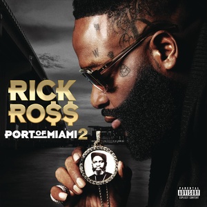 Rick Ross - Port of Miami 2 (2019) [320 KBPS] [pradyutvam]