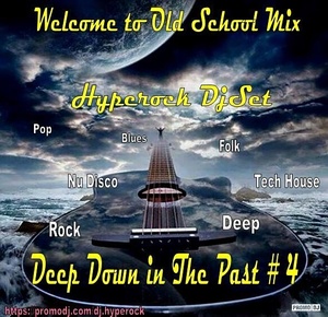 Dj Hyperock Deep Down in The Past # 4 [Deephouse Rock]