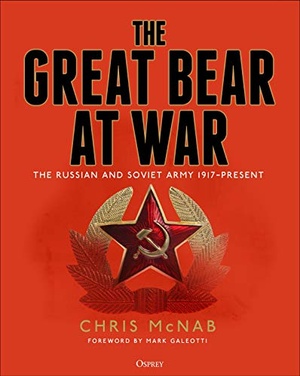 The Great Bear at War - The Russian and Soviet Army, 1917 - Present (True EPUB)