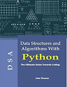 Data Structure and Algorithms With Python - The Ultimate Guide Towards Coding