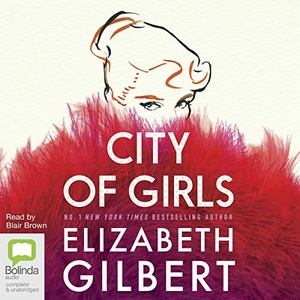 City of Girls - Elizabeth Gilbert 2019