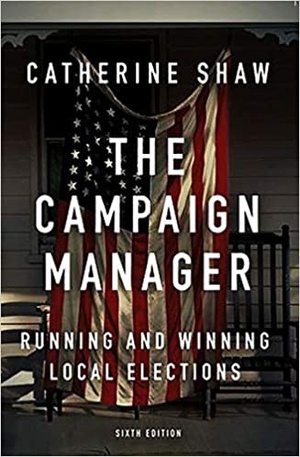[ DevCourseWeb ] The Campaign Manager - Running and Winning Local Elections, 6th Edition [EPUB]