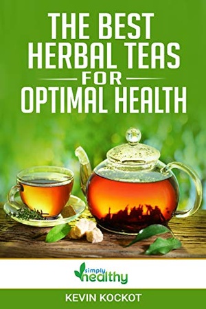 The Best Teas For Your Health: Learn how to use the healthiest teas for your health, metabolism, weight loss, relaxation