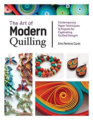 [ FreeCourseWeb ] The Art of Modern Quilling - Contemporary Paper Techniques & Projects for Captivating Quilled Designs (True PDF)