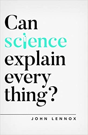 Can Science Explain Everything? - John Lennox epub/mobi