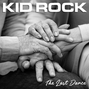 Kid Rock - The Last Dance [2022-Single]