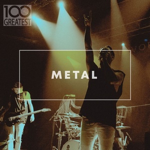 VA - 100 Greatest Metal (2020) Mp3 320kbps [PMEDIA] ⭐️