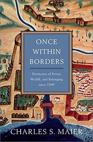 Once Within Borders - Territories of Power, Wealth, and Belonging Since 1500 (True EPUB)
