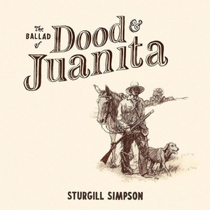 Sturgill Simpson - The Ballad of Dood & Juanita (2021) Mp3 320kbps [PMEDIA] ⭐️