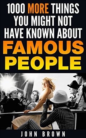 [ FreeCourseWeb ] 1000 More Things You Might Not Have Known About Famous People