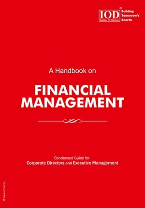 A Handbook on Financial Management - Condensed Guide for Corporate Directors and Executive Management