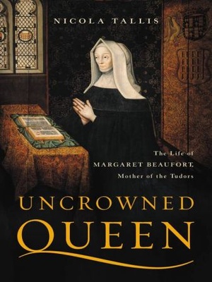 [ FreeCourseWeb ] Uncrowned Queen - The Life of Margaret Beaufort, Mother of the Tudors