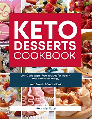 [ FreeCourseWeb ] Keto Desserts Cookbook - Low-Carb Sugar-Free Recipes for Weight Loss and Boost Energy (Keto Sweets & Treats Book)