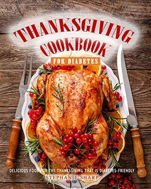 [ FreeCourseWeb ] Thanksgiving Cookbook for Diabetes - Delicious Food for The Thanksgiving That is Diabetes-Friendly
