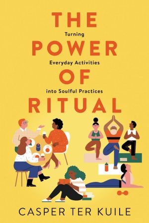 [ FreeCourseWeb ] The Power of Ritual - Turning Everyday Activities into Soulful Practices
