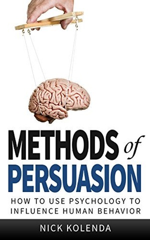 [ FreeCourseWeb ] Methods of Persuasion - How to Use Psychology to Influence Human Behavior