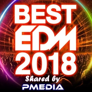 VA - Best of Dance & EDM 2018 (Mp3 Songs) [PMEDIA]