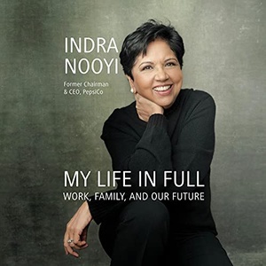 My Life in Full: Work, Family, and Our Future - Indra Nooyi 2021