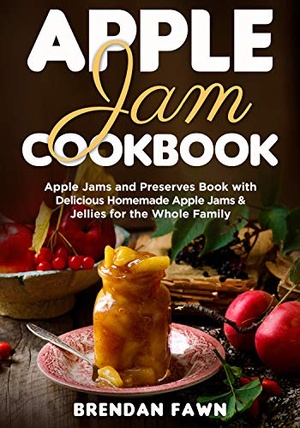 [ FreeCourseWeb ] Apple Jam Cookbook - Apple Jams and Preserves Book with Delicious Homemade Apple Jams and Jellies for the Whole Family