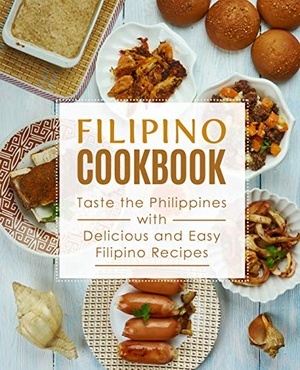 [ DevCourseWeb ] Filipino Cookbook - Taste the Philippines with Delicious and Easy Filipino Recipes