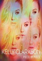 Kelly Clarkson - Piece By Piece (Deluxe Edition) (2015) Flac