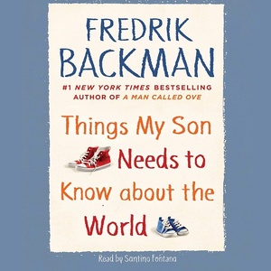 Things My Son Needs to Know about the World - Fredrik Backman - 2019 (Nonfiction) [Audiobook] (miok) [WWRG]