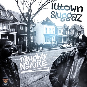 Naughty By Nature - Illtown Sluggaz (2019) [320 KBPS] [pradyutvam]