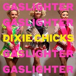 Dixie Chicks - Gaslighter Country Single_(2020) [320] kbps Beats⭐