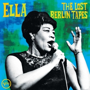 Ella Fitzgerald - Ella-The Lost Berlin Tapes (Live) (2020) (320) [DJ]