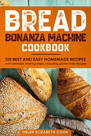 [ FreeCourseWeb ] Bread Bonanza Machine Cookbook - 130 best and easy homemade recipes with detailed making steps, including gluten-free recipes