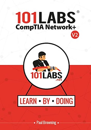 101 Labs - CompTIA Network + - Hands-on Practical Labs for the N10-008 Exam