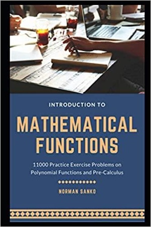 [ FreeCourseWeb ] Introduction to Mathematical Functions - 11000 Practice Exercise Problems on Polynomial Functions and Pre-Calculus