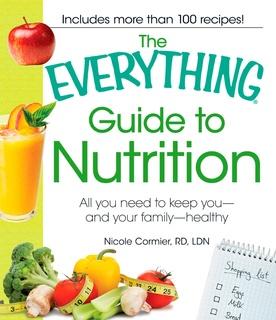 [ FreeCourseWeb ] The Everything Guide to Nutrition- All you need to keep you - and your family - healthy