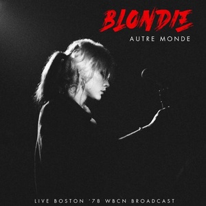 Blondie - Autre Monde (Live '78) (2021) Mp3 320kbps [PMEDIA] ⭐️