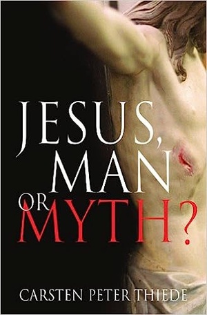 Jesus, Man or Myth?- Carsten Thiede epub/mobi