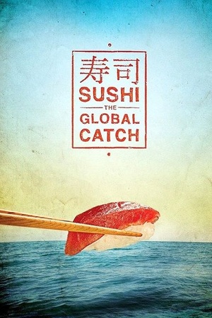 Sushi The Global Catch 1080p HDTV x264 AAC MVGroup org mp4