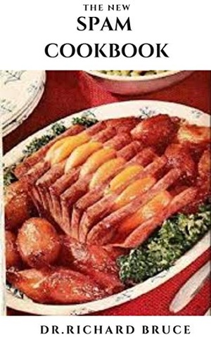 [ DevCourseWeb ] The New Spam Cookbook - Delicious Quick & Easy Quick and Delicious Spam Recipes from Traditional to Gourmet, Pizza