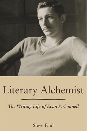Literary Alchemist - The Writing Life of Evan S. Connell