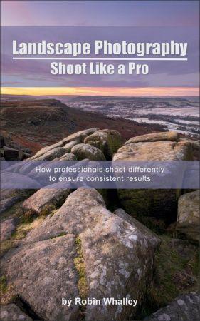Landscape Photography - Shoot Like a Pro