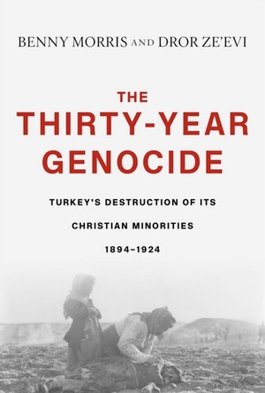 The Thirty-Year Genocide: Turkey’s Destruction of Its Christian Minorities, 1894–1924, ePub, 2019