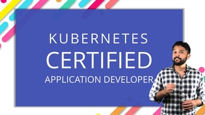 Udemy - Kubernetes Certified Application Developer (CKAD) With Tests [Course Drive]