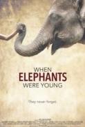 When Elephants Were Young 2016 BluRay 1080p x264 AAC 5 1 Hon3y