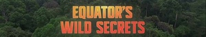 Equators.Wild.Secrets.S01.COMPLETE.720p.DSNP.WEBRip.x264-GalaxyTV
