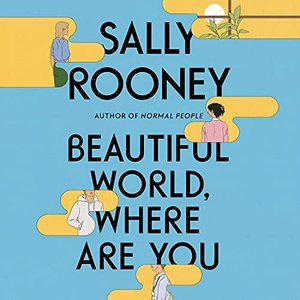 Beautiful World, Where Are You - Sally Rooney - 2021 (Fiction) [Audiobook] (miok)
