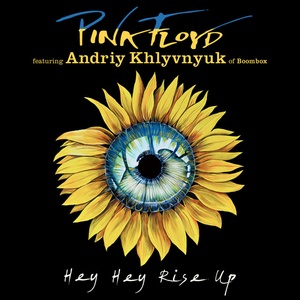 Pink Floyd - Hey, Hey, Rise Up (featuring Andriy Khlyvnyuk of Boombox) [2022-Single]